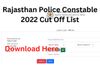 rajasthan police constable cut off,rajasthan police constable cut off 2022