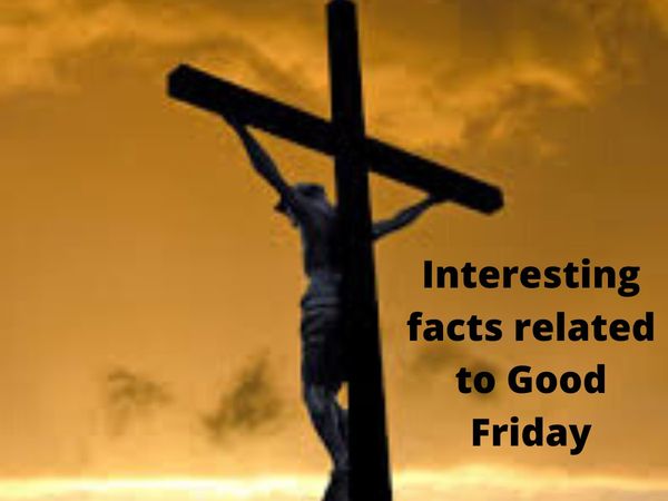 Interesting facts related to Good Friday,गुड फ्राइडे से जुड़े 10 रोचक तथ्य