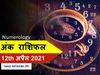 numerology horoscope predictions ank jyotish rashifal 12 april 2021
