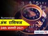 Numerology Horoscope prediction 24 January 2021 Ank Jyotish Rashifal