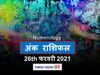 numerology horoscope prediction ank jyotish rashifal 26 february 2021