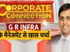 GR Infraprojects के CFO Anand Rathi से IPO और Business Plan पर चर्चा | Corporate Connection
