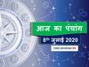 Aaj Ka panchang 08 july 2020 hindi, Today Panchang
