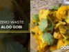 Zero Waste Aloo Gobhi watch Recipe video in Hindi