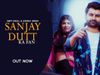 Amit Dhull new song Sanjay dutt ka fan