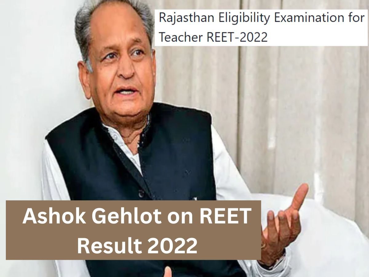 REET Result 2022 expected to be out soon on reetbser2022.in CM Ashok