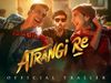 Atrangi Re | Official Trailer