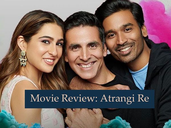 Atrangi Re Moview Review in Hindi