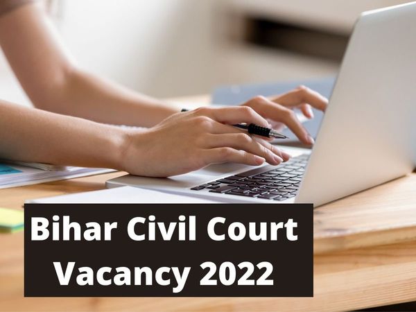 Bihar Civil Court Recruitment 2022 check eligibility criteria and other vacancy details here