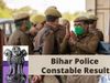 bihar police constable, bihar police constable result, 