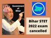 Bihar Government Cancelled Bihar Bihar Secondary Teachers Eligibility Test, STET Exam 2022