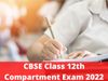 cbse 12th result, cbse 12th result 2022, cbse class 12th compartment,
