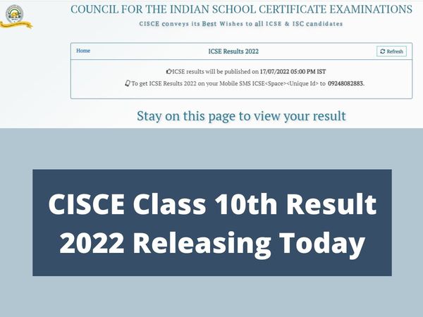 CISCE will release ICSE class 10th results 2022 today on July 17 at official website cisce.org, know when and where to check
