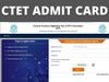 ctet admit card 2021 date, ctet admit card 2021 news, ctet admit card 2021 date latest