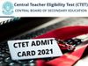 CTET Admit Card Update