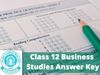 cbse Class 12 business studies answer key 2021 -22