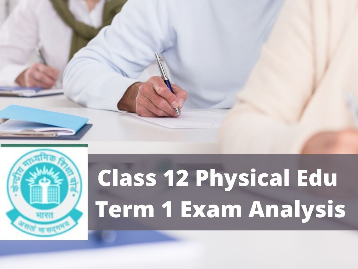 CBSE Class 12 Physical Education Exam Analysis 2021-22: फिजिकल एजुकेशन पेपर एनालिसिस, सरल व स्कोरिंग था पेपर
