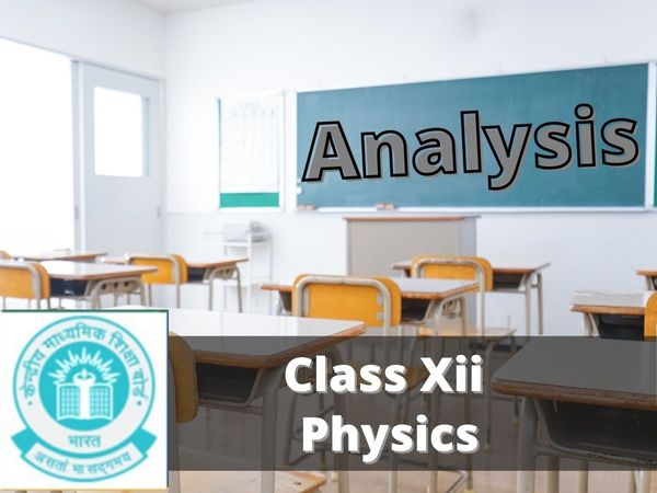 cbse Class 12 Physics analysis, cbse Class XII Physics analysis copy