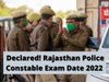 rajasthan police constable exam date declared, rajasthan police constable exam date news