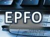 EPFO ने अप्रैल-मई के दौरान 11,540 करोड़ रुपये के 36.02 लाख दावों के निपटान किये