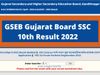 gseb SSC result, gseb SSC result 2022, gseb SSC result 2022 date