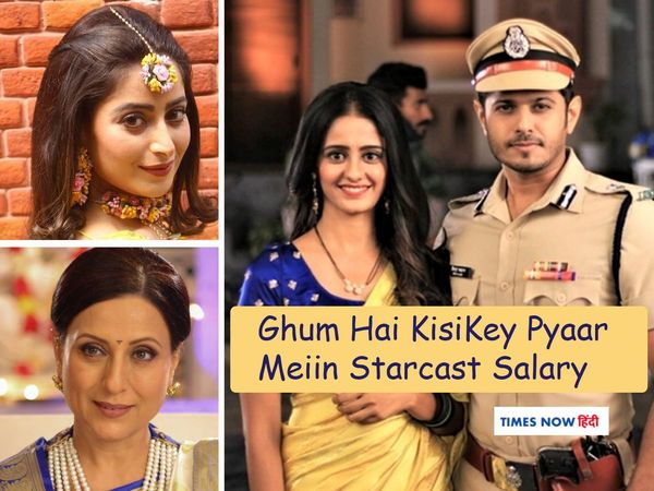 Ghum Hai KisiKey Pyaar Meiin Starcast Salary 