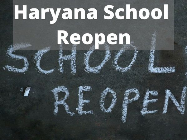 haryana school reopen date 2021, haryana school reopen news in hindi, haryana school reopen date, 