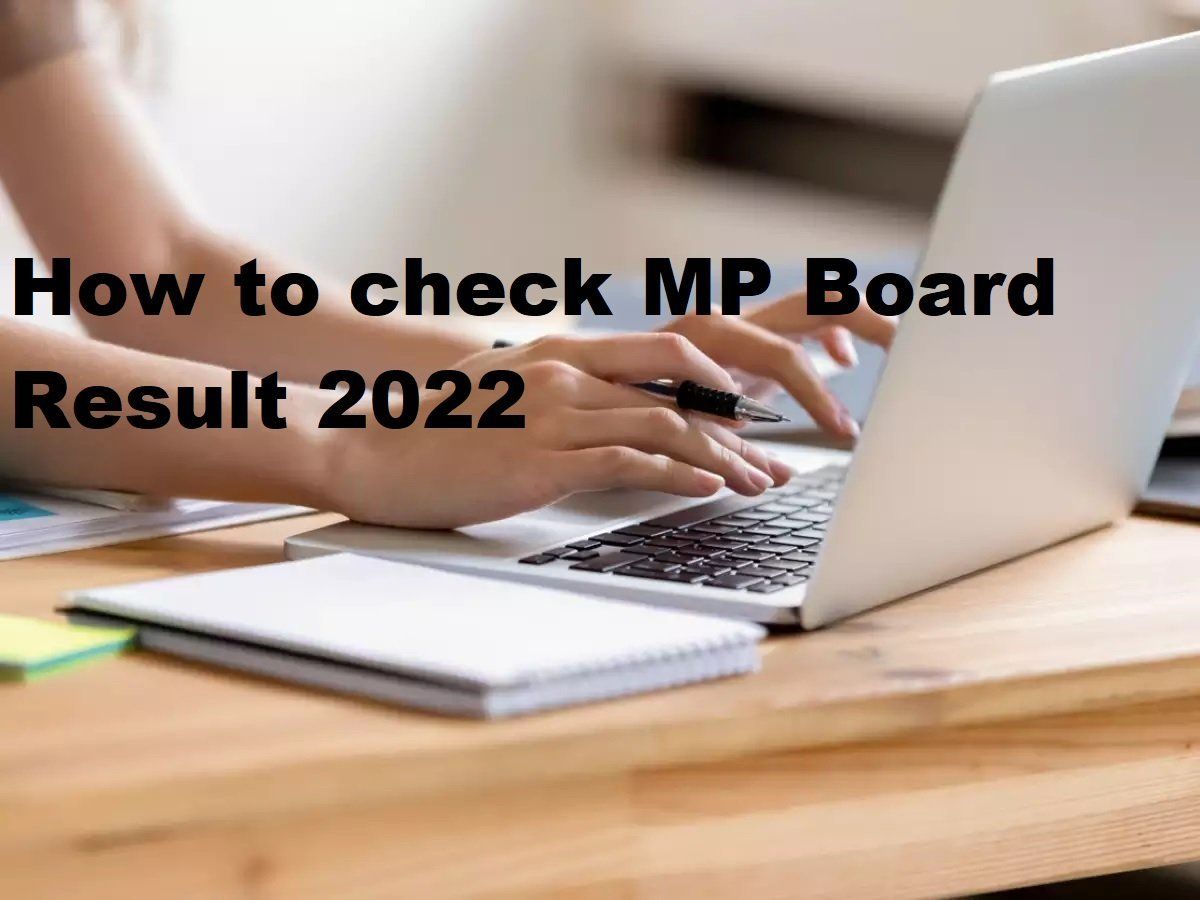 MP Board Class 10, 12 Result 2022 Declared On Mpresults.nic.in, Mpbse ...