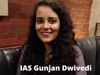 IAS Gunjan Dwivedi,आईएएस गुंजन द्विवेदी