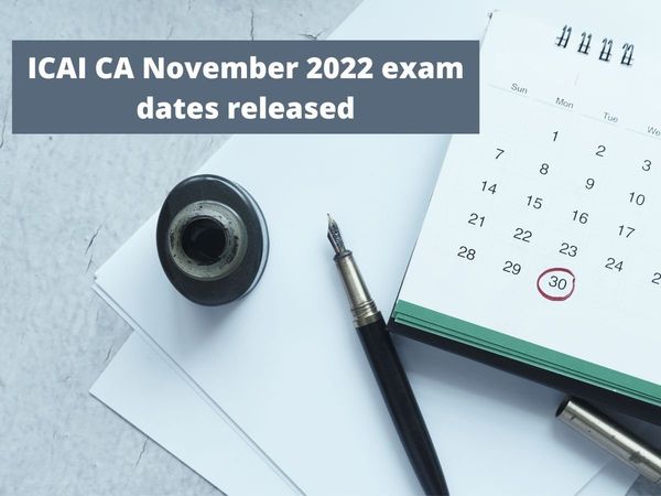 ICAI CA November 2022 exam dates announced at official website icai.nic.in, candidates can check complete schedule here