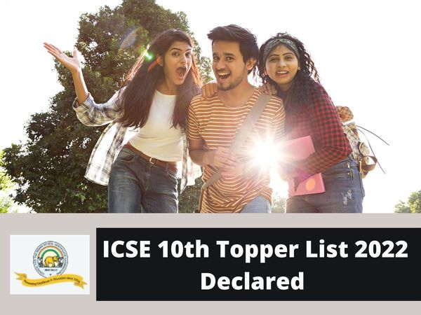 Check the complete topper list of CISCE Class 10th ICSE Topper List 2022 here, these Students Tops the Examination