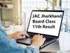 JAC Jharkhand Board Class 11th Result 2022