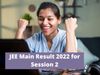 JEE Main Result 2022 for Session 2 expected to be released today at official website jeemain.nta.nic.in, check recent update and how to check here