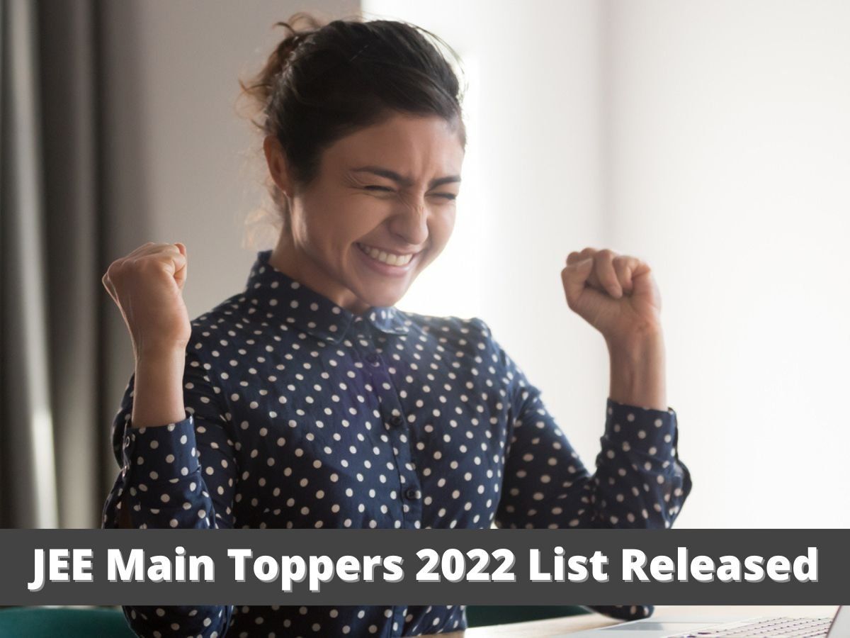 JEE Main Toppers 2022: जेईई (मेंस) के दूसरे सत्र का रिजल्ट घोषित, 24 छात्रों ने हासिल किए 100 फीसदी अंक