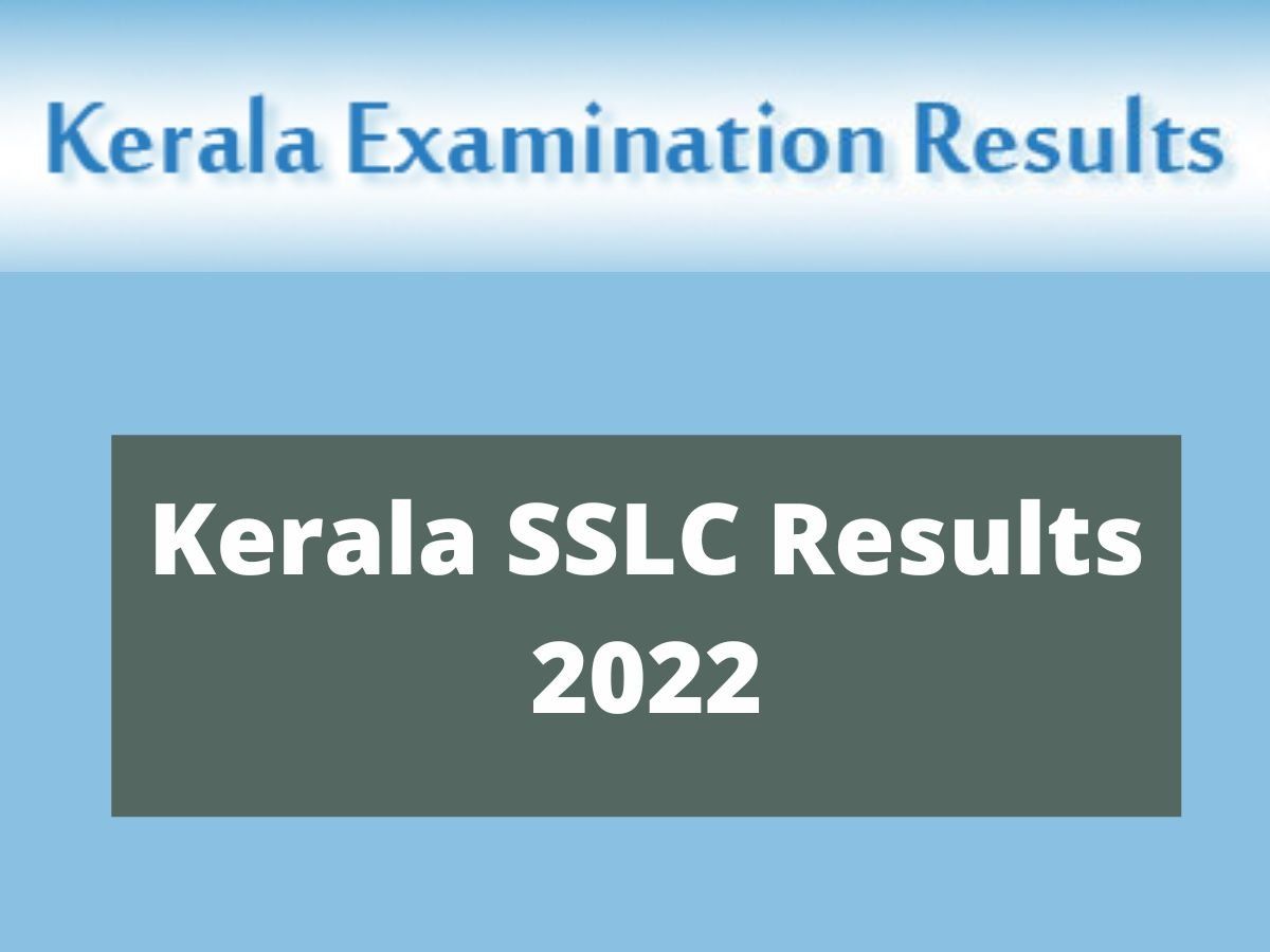 Kerala SSLC Results 2022 Released: Kerala SSLC Results 2022 Released On ...