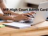 MP High Court Admit Card 2021