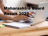 Maharashtra Board 2022 Result Date