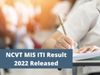 NCVT MIS ITI Result 2022 1st and 2nd Year Marksheet Released on www.ncvtmis.gov.in: Check Marksheet Download Direct Link