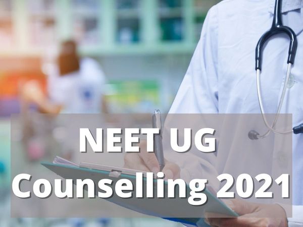 neet 2021 latest news, neet ug counselling 2021 update, neet ug counselling news