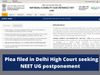 Postpone NEET UG 2022: Plea Filed in Delhi High Court Seeking Deferment of Exam, Check Details here