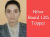Neha Kumari, Bihar Board 12th Topper Success Story