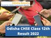 Odisha Class 12th Result 2022 will be declared today at official website orissaresults.nic.in, know how to check