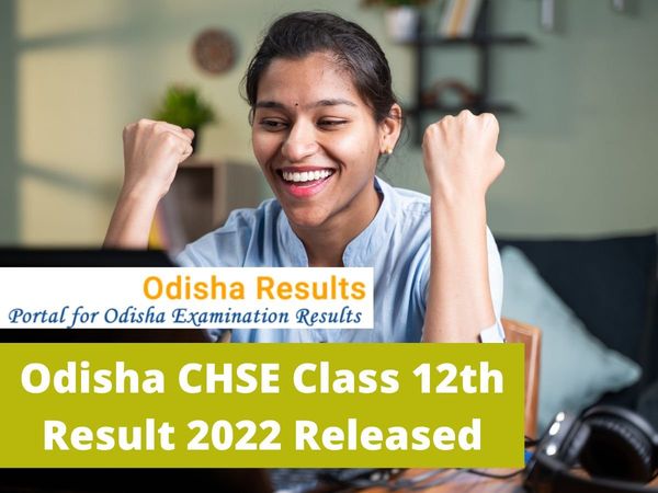 Odisha Class 12th Result 2022 declared today at official website orissaresults.nic.in, know how to check