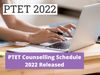 PTET Counselling 2022 Schedule out at ptetraj2022.com and ptetraj2022.org know important dates here