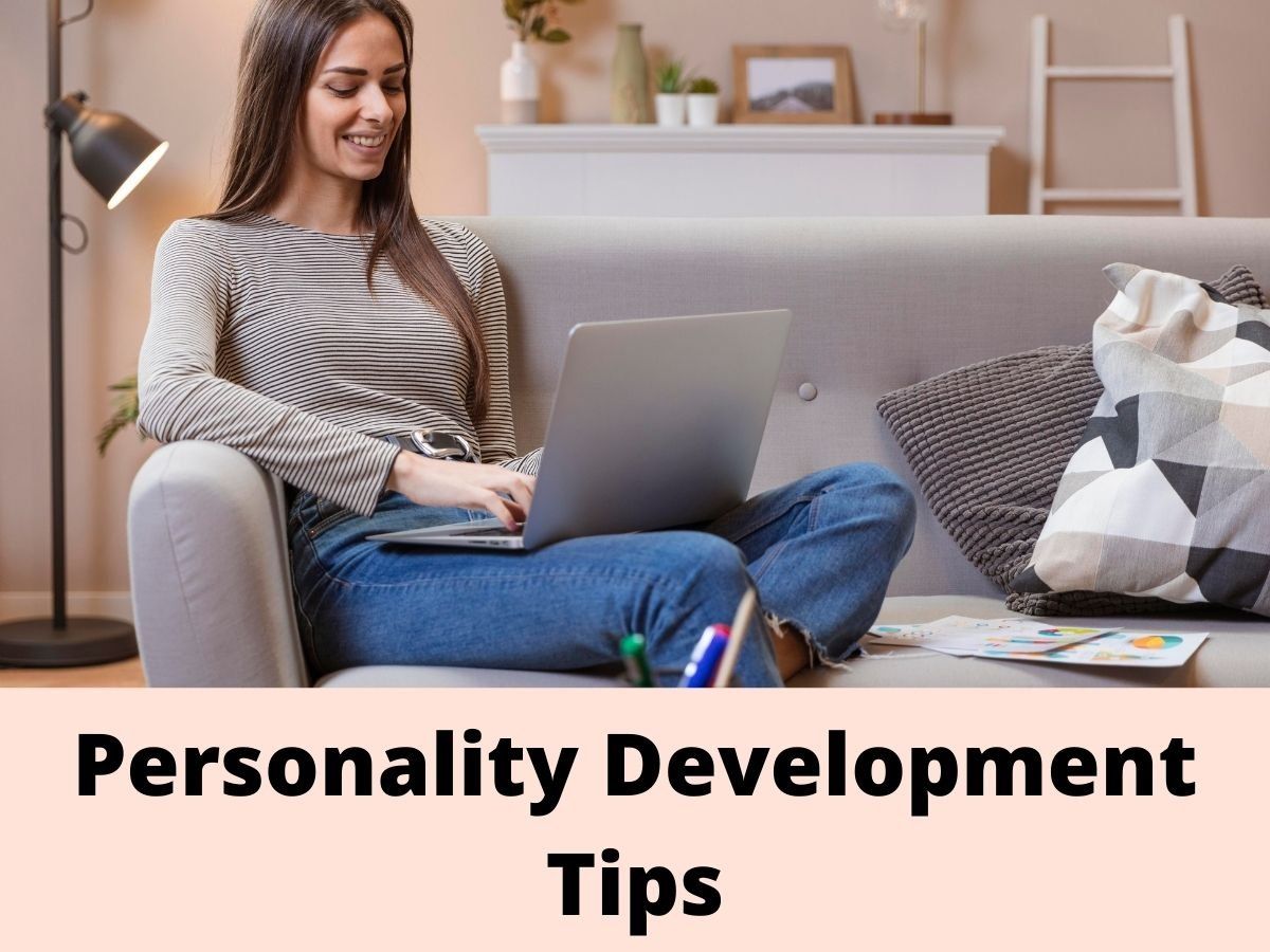 Personality Development Tips: अगर चढ़नी है सफलता की सीढ़ियां, तो अपनी पर्सनालिटी को इन तरीकों से करें डेवलप