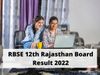Rajasthan Board 12th Result 2022, Rajasthan Board 12th Result 2022 date, Rajasthan Board 12th Result 2022 kab ayega, rbse 12th result 2022