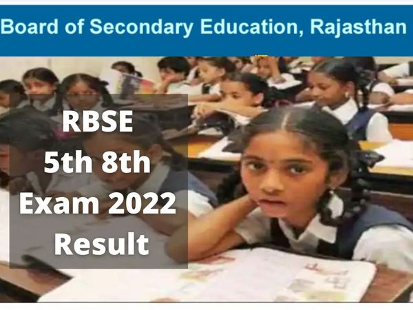 Rajasthan board 2022 result, Rajasthan board 5th 8th  result, 8th board result 2022 rajasthan, 5th board result 2022 rajasthan, 8 class board result 2022