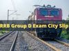 rrb, rrb group d, rrb group d exam city,