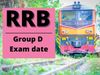 RRB Group D Exam Date