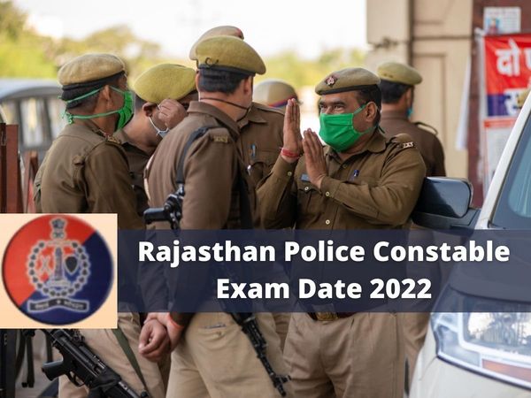 rajasthan police constable exam date, rajasthan police constable exam date 2022